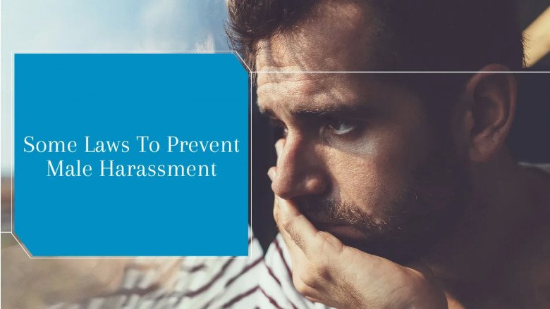 How To Deal With Harassment Against Men ?