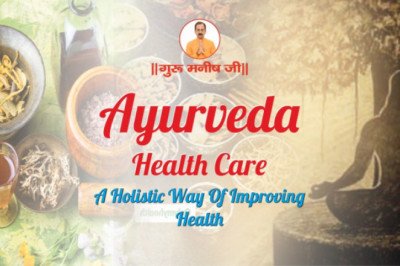 AYURVEDA HEALTH CARE : A HOLISTIC WAY OF IMPROVING HEALTH