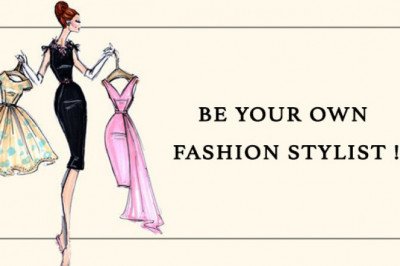 BE YOUR OWN FASHION STYLIST!