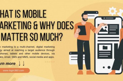 What Is Mobile Marketing &amp; Why Does it Matter So Much?