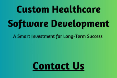 Custom Healthcare Software: A Smart Investment for Long-Term Success