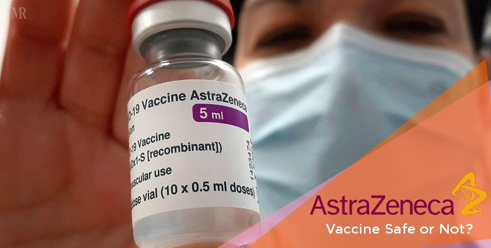 AstraZeneca Vaccine Safe or Not?