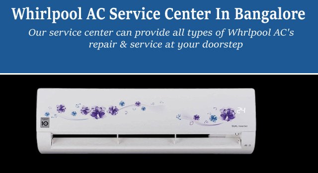 Whirlpool AC Service Center Near Me, Bangalore.