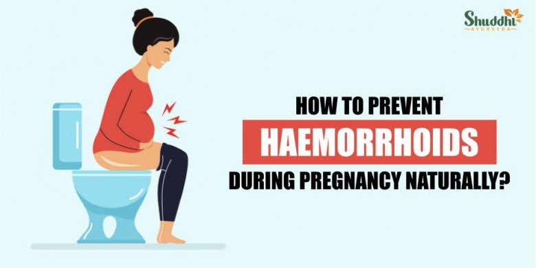 How To Prevent Haemorrhoids During Pregnancy Naturally?