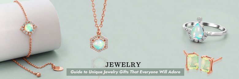 Best Guide to Unique Jewelry Gifts That Everyone Will Adore