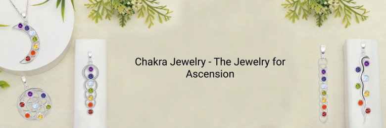 Chakra Jewelry: What Chakra Holds For You