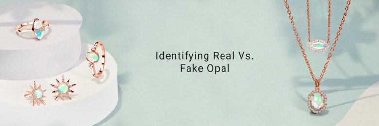 How To Identify If Opal Is Real Or Fake ?