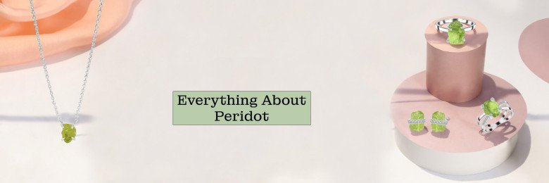 Gorgeous Peridot Healing Properties, Meaning, and History