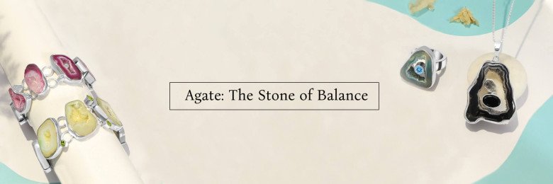 Beautiful Agate: The Stone of Balance