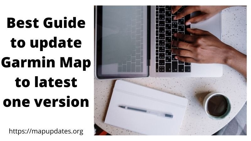 Guide to update Garmin Map to latest one version in Quick Ways