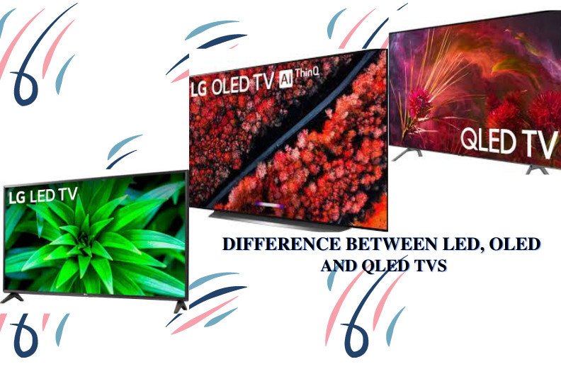 Want to Know About the Difference Between LED, OLED, and QLED TVs?