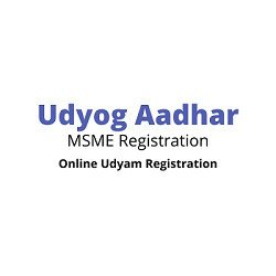 Udyog Aadhar Registration, MSME Registration, Udyam Registration