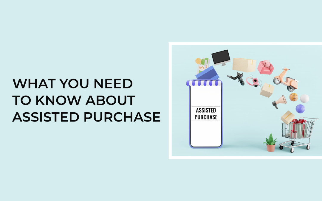 What You Need To Know About Assisted Purchase