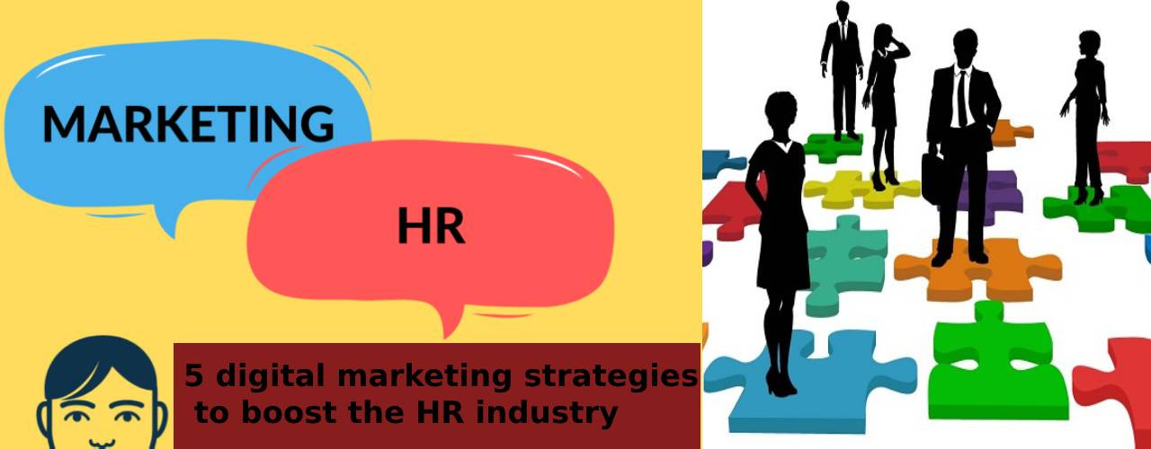 5 digital marketing strategies to boost the HR industry