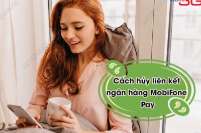 Cách hủy liên kết ngân hàng MobiFone Pay đơn giản
