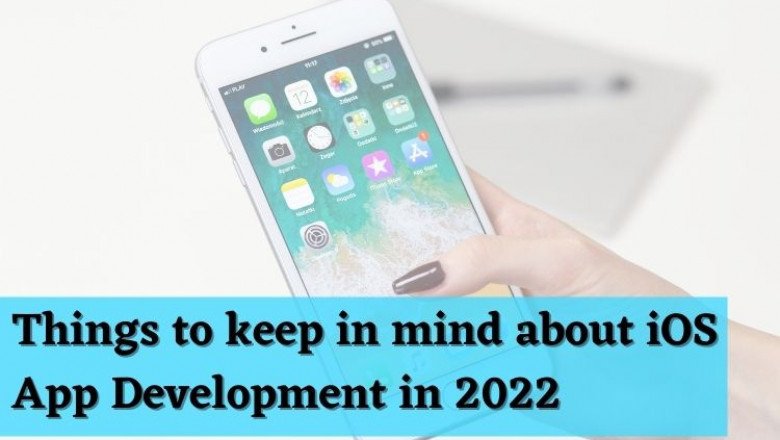 Things to keep in mind about iOS App Development in 2022