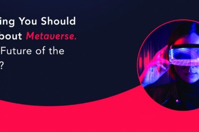 Everything You Should Know about Metaverse. Is It the Future of the Internet?