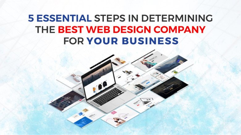 5 Essential Steps in Determining the Best Web Design Company for Your Business