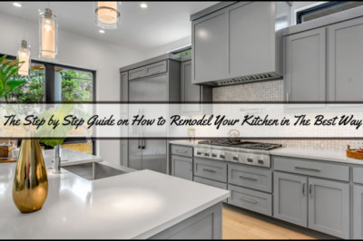 An Ultimate Guide: Kitchen Remodeling in The Best Way