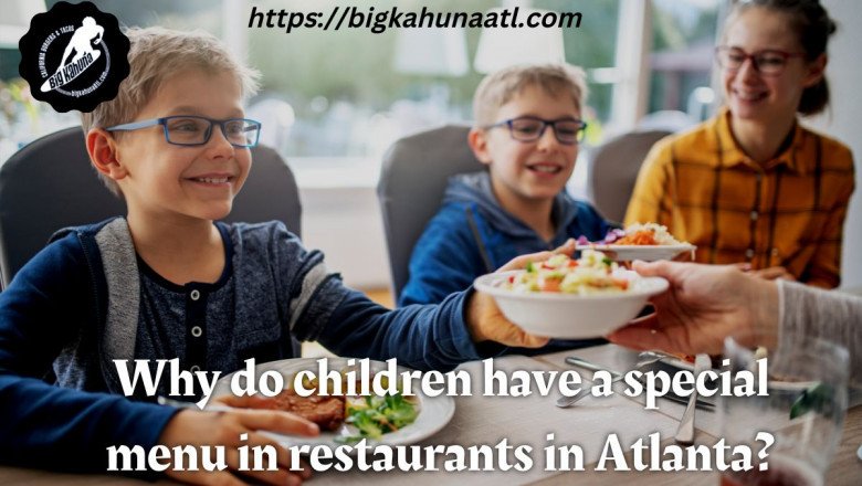 Why do children have a special menu in restaurants in Atlanta?
