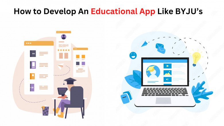 How to Develop An Educational App Like BYJU’s
