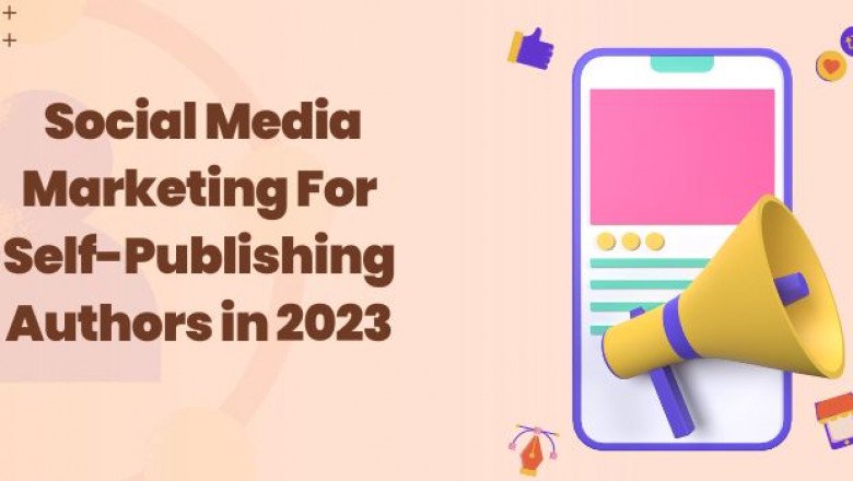 Writat- self publishing | Social Media Marketing for Self-Publishing Authors in 2023
