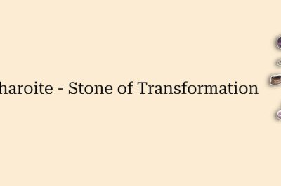 Charoite Meaning, Zodiac Sign, Healing Properties and Powers