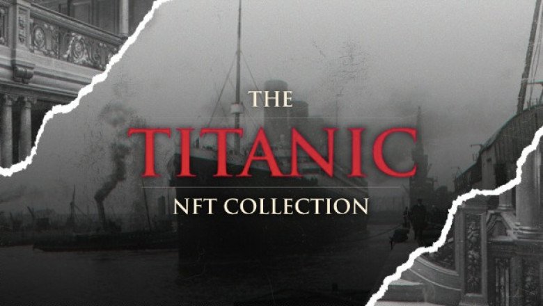 New Partnership Boosts NFT : MarketTokenizing the Titanic