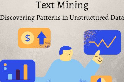 Text Mining: Discovering Patterns in Unstructured Data
